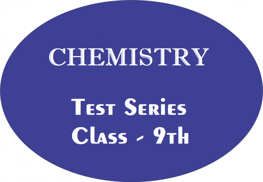 Chemistry Class-9th Test Series