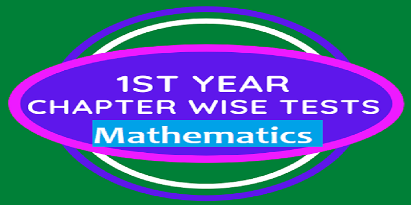 First Year Mathematics Chapter wise Tests