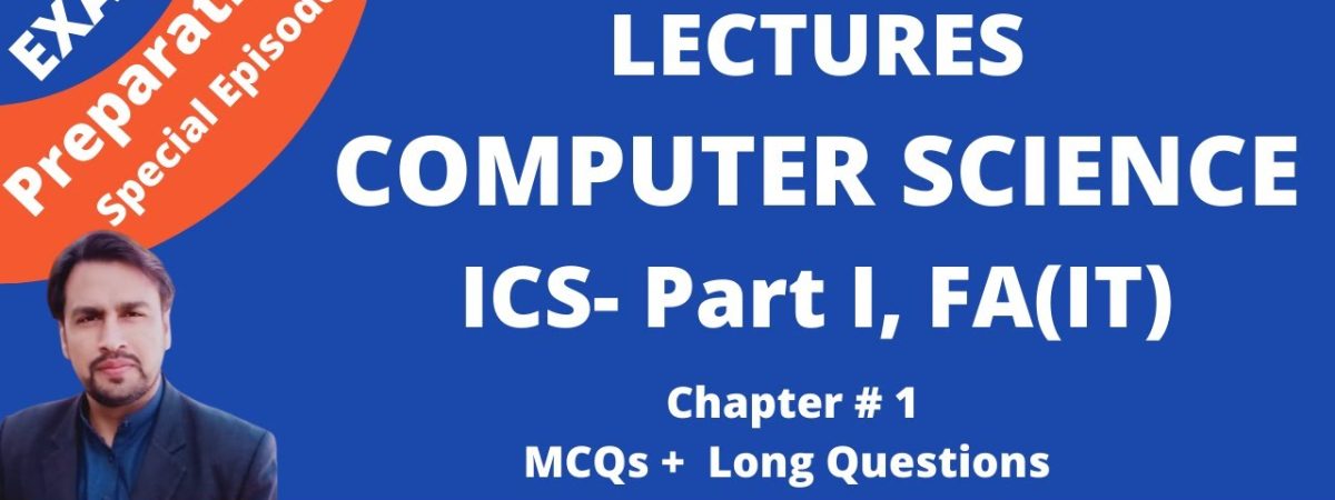 Computer Science ICS Part-I Ch-1 | MCQs & Long Questions Solved